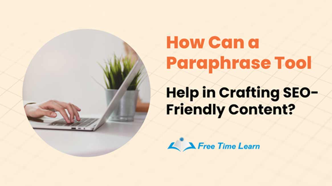 How Can a Paraphrase Tool Help in Crafting SEO-Friendly Content?