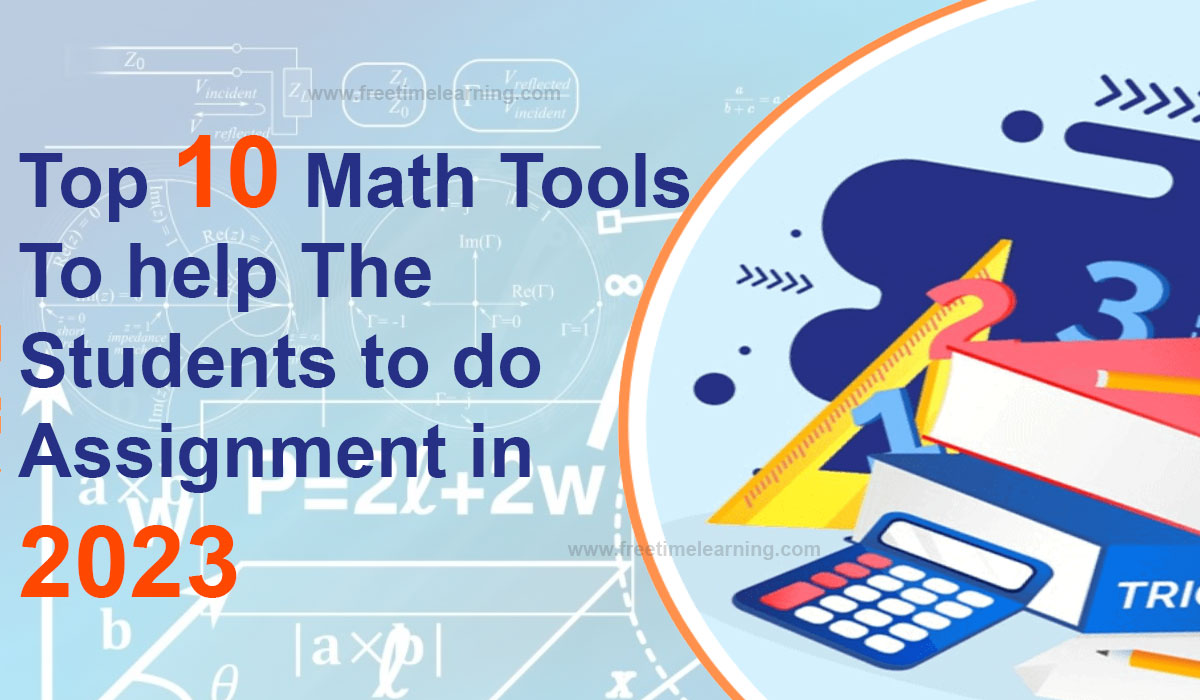 Top 10 Math Tools To help The Students to do Assignment in 2023