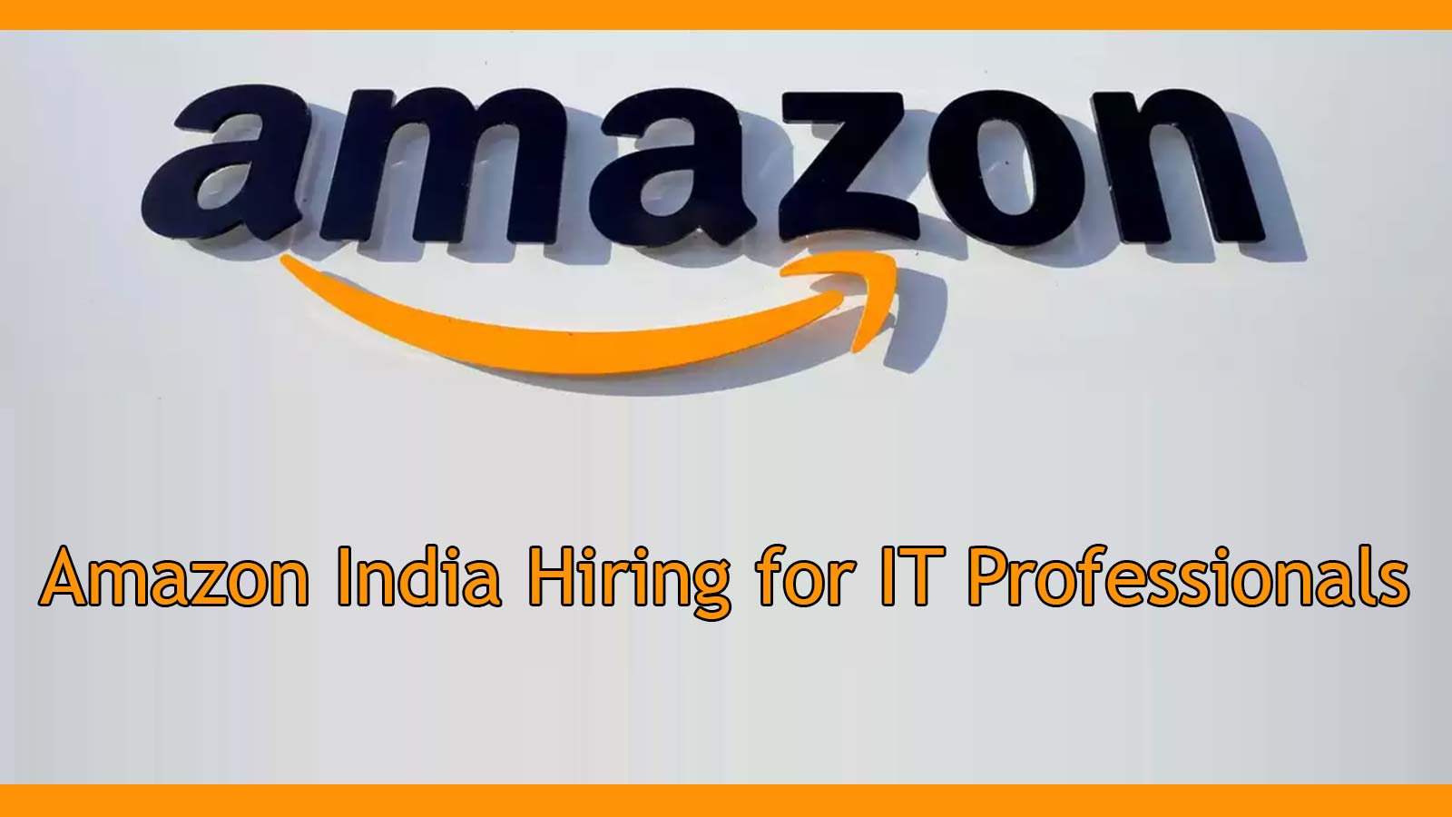 Amazon India Hiring for IT professionals | Apply Now