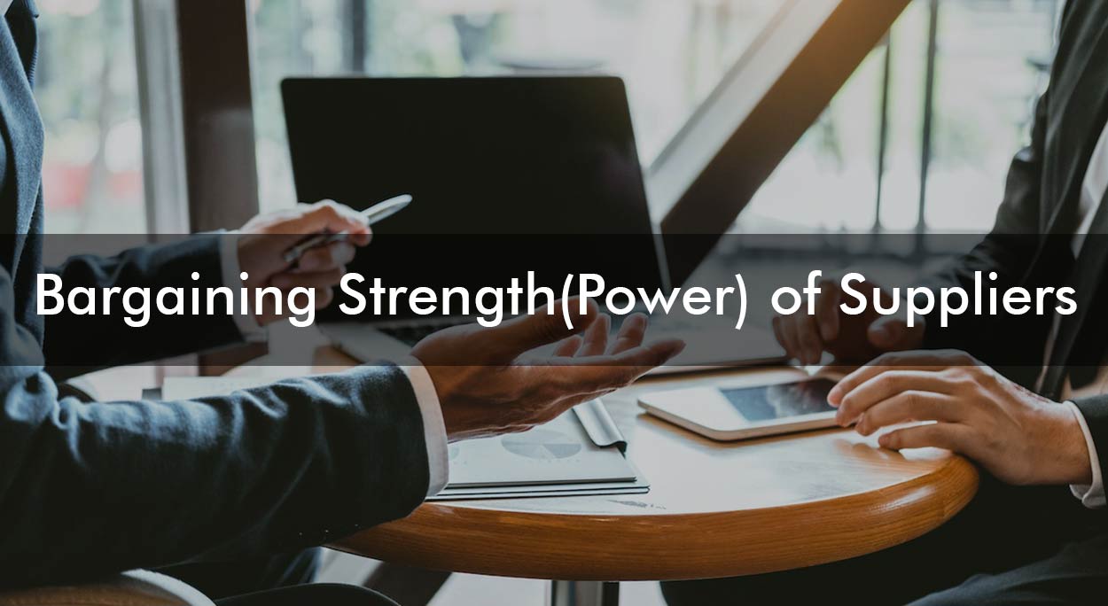 Bargaining Strength(Power) of Suppliers