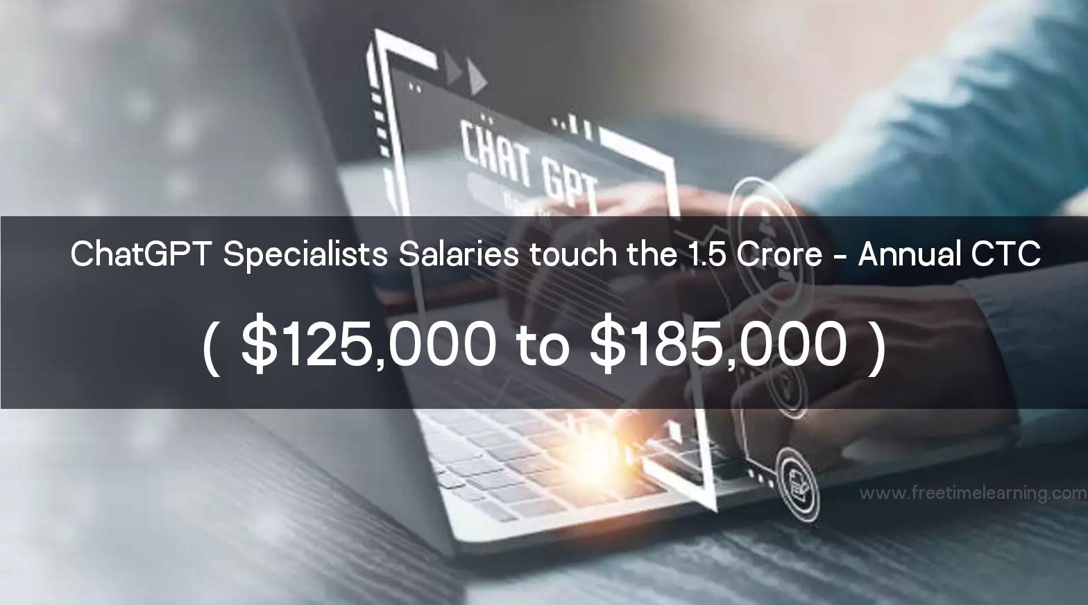 ChatGPT Specialists Salaries could soon touch the 1.5 Crore Annual CTC