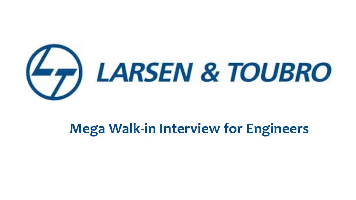 L&T Mega Walk-in Interview for Engineers: October 5 to 6, 2023