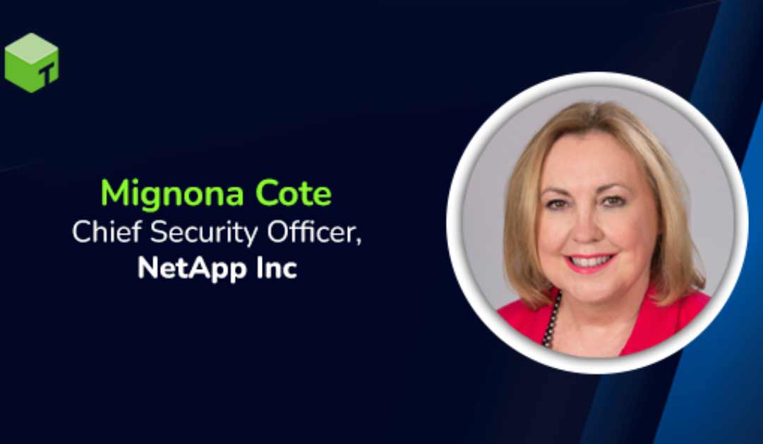 CISOs should be ready for the next evolution of cybersecurity: NetApp CSO Mignona Cote