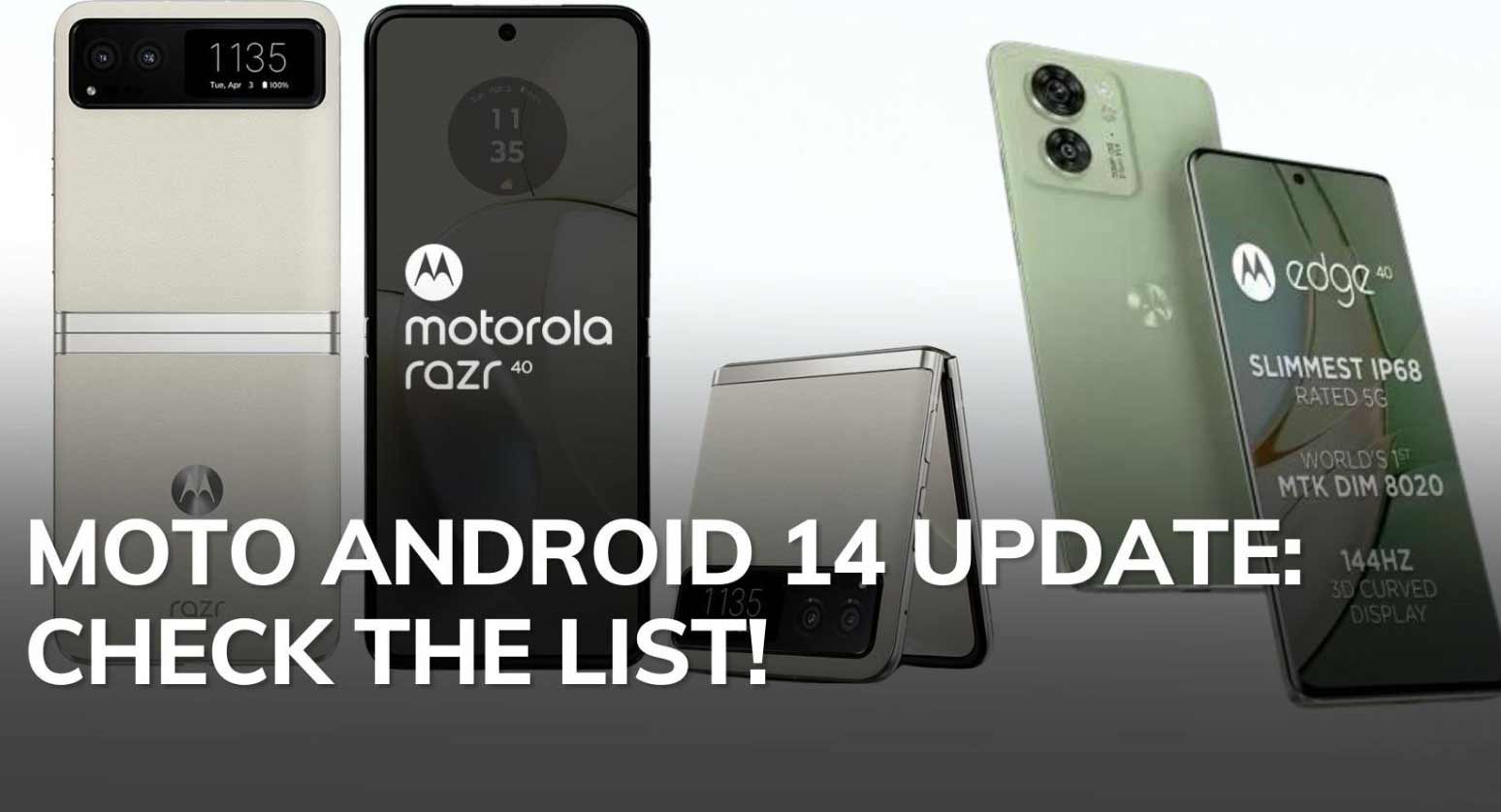 Motorola Releases Smartphone List Getting Android 14 Update