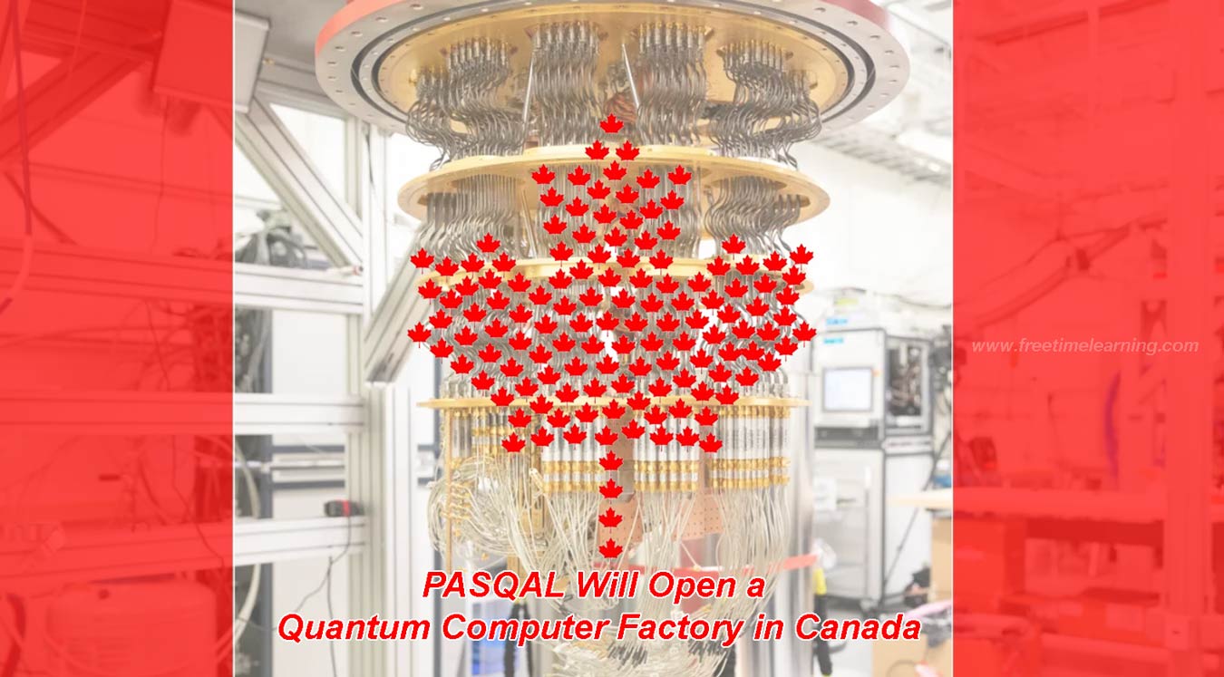 PASQAL to Establish a Quantum Computer Factory in Canada