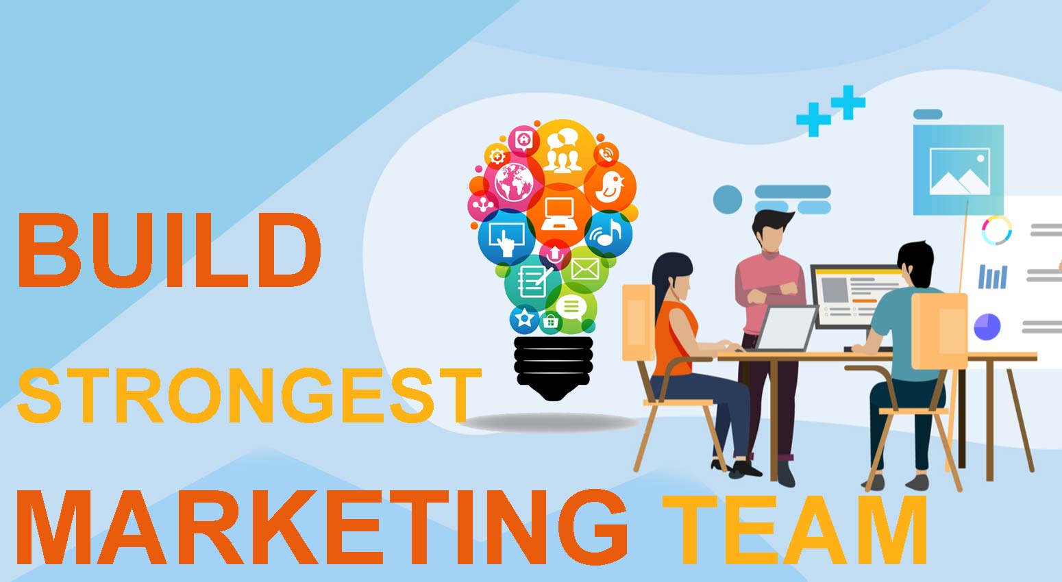 Build the Strongest Marketing Team