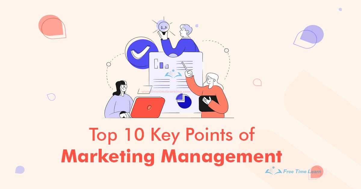 Top 10 Key Points of Marketing Management