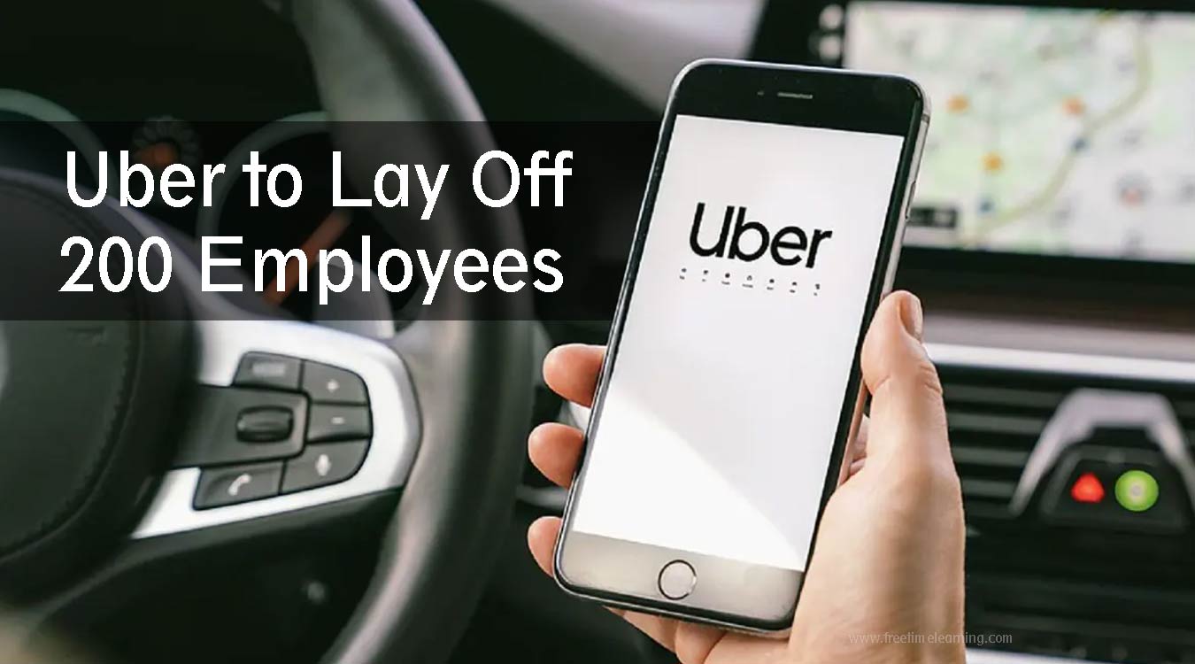 Uber to Layoffs 200 Employees in Recruitment Division