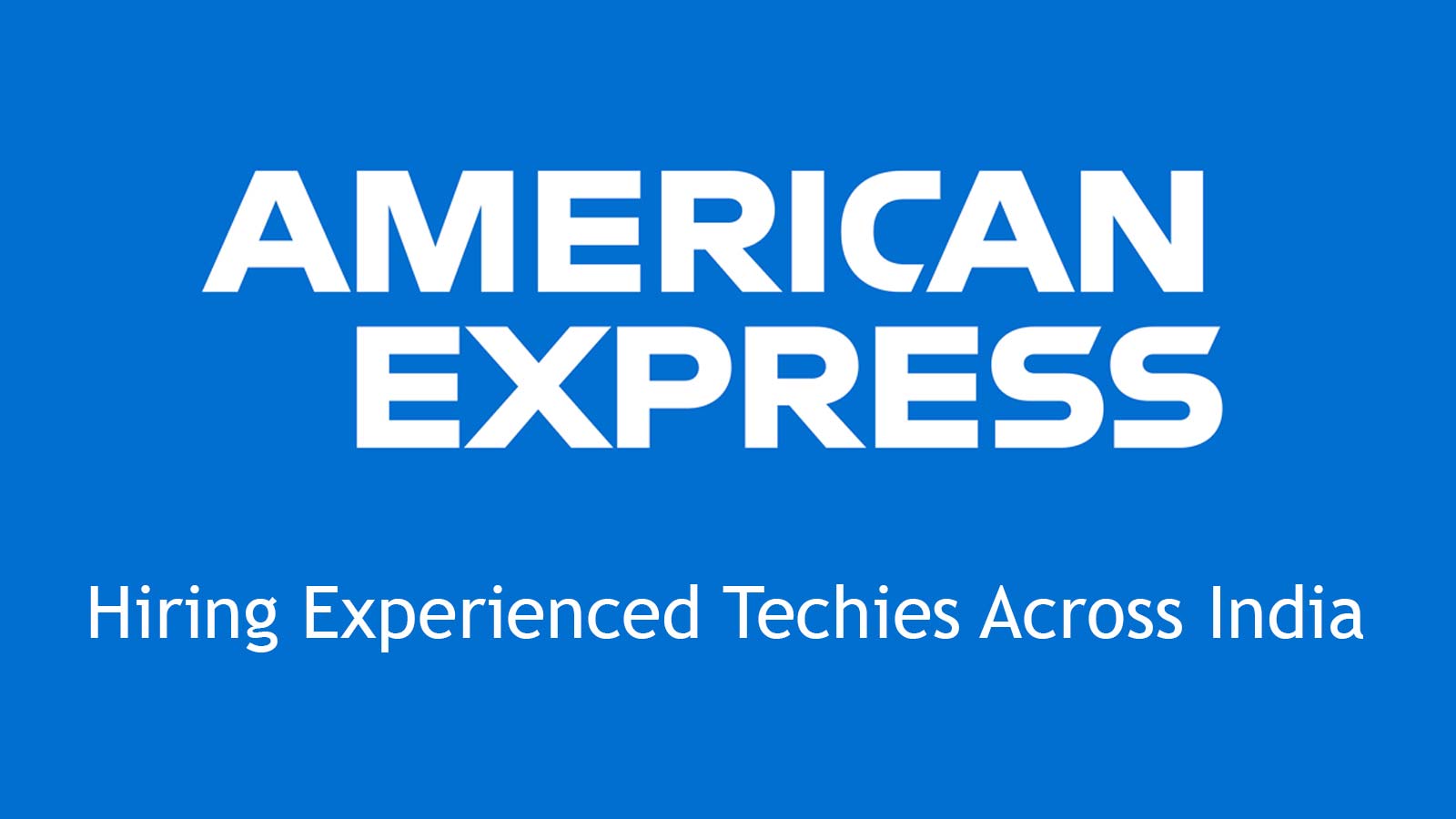 American Express is Hiring Experienced Techies Across India | Apply Now